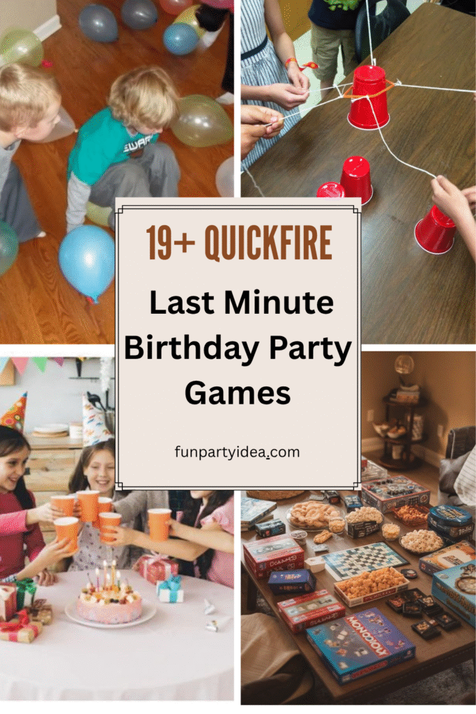 Last Minute Birthday Party Games