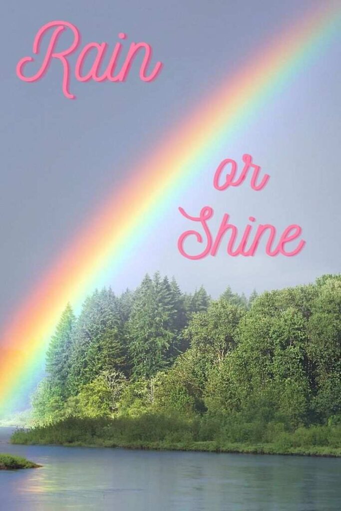 Rain or Shine, We Shine!